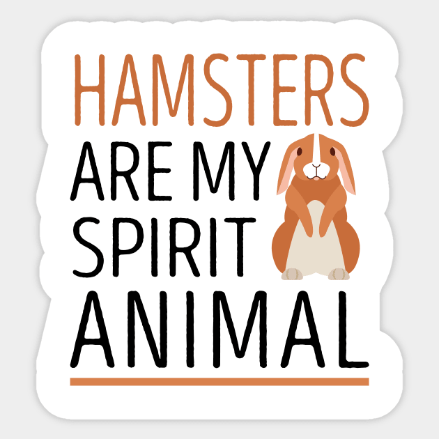 Hamsters Are My Spirit Animal / Hamster Mom , Hamster, Funny Hamster , Hamster Lover, Hamster Owner, Hamster Gift, Hamster Mom hamster illustration idea design Sticker by First look